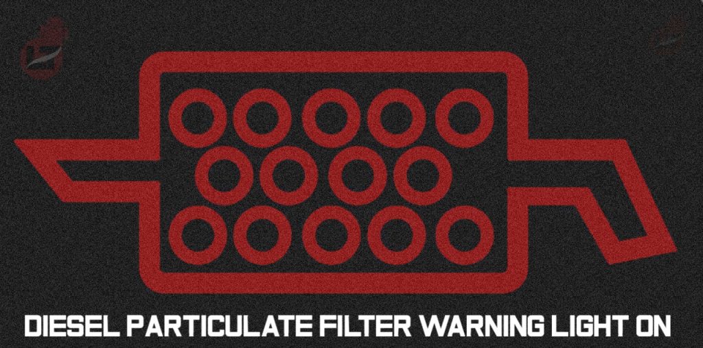 Diesel Particulate Filter Warning Light ON: Causes and How to Fix