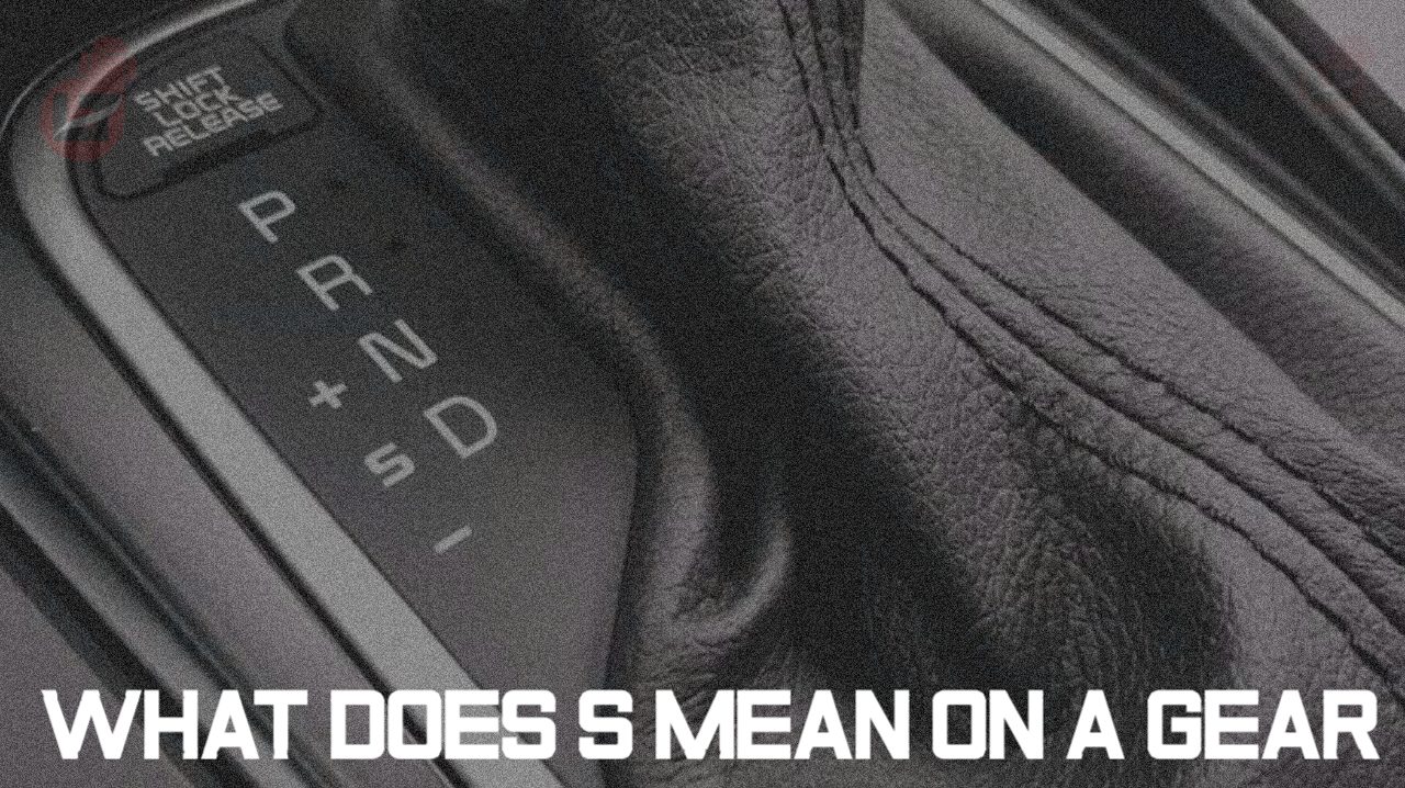 What Does The S Mean On A Gear Shift | V. Auto Basics