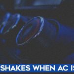 Car Shakes When AC is ON