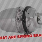 What Are Spring Brakes