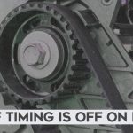 How to Tell if Timing is Off on an Engine