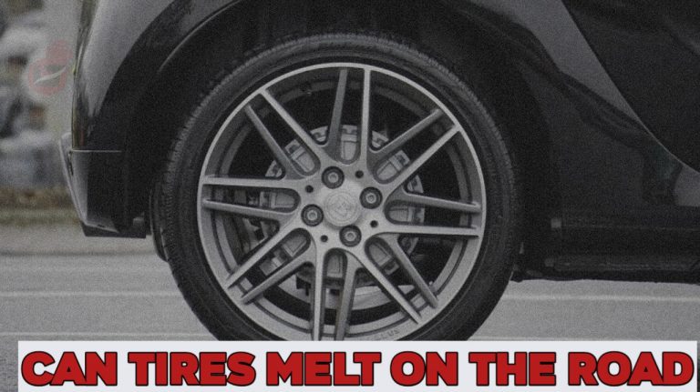 Can Tires Melt on the Road