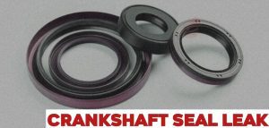 What Causes a Crankshaft Seal to Leak