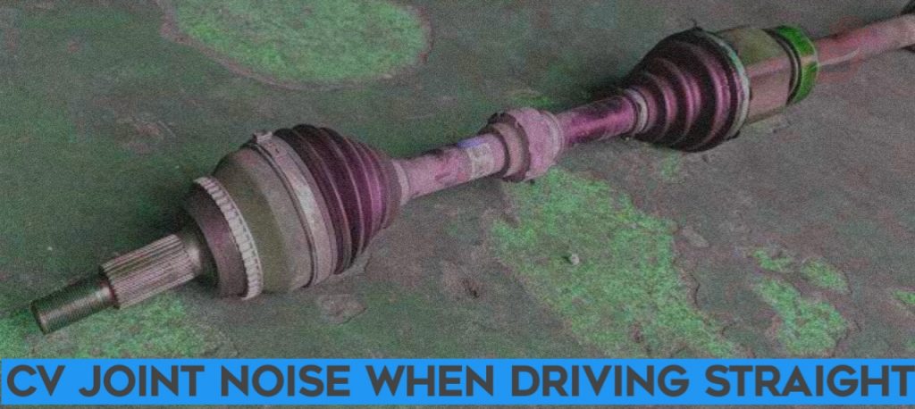 cv-joint-noise-when-driving-straight