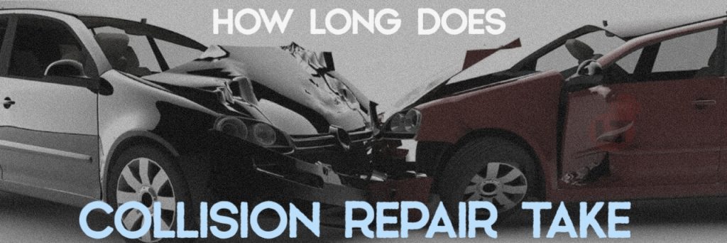 how-long-does-collision-repair-take