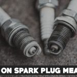 What Does Oil on a Spark Plug Mean