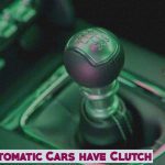 Do Automatic Cars Have a Clutch