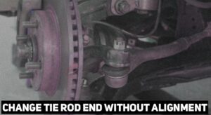 How to Change Tie Rod End Without Alignment