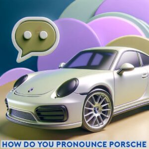 How Do You Pronounce Porsche